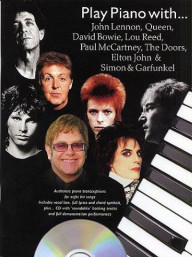 Play Piano With...John Lennon, Queen, David Bowie, Lou Reed, Paul McCartney, The Doors, Elton John And Simon And Garfunkel (noty, akordy, texty, klavír, kytara, zpěv) (+audio)