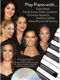 Play Piano With... Katie Melua, Norah Jones, Delta Goodrem, Christina Aguilera, Vanessa Carlton, Alicia Keys & DJ Sammy (noty na klavír, zpěv, akordy) (+audio)