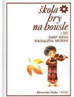 Josef Micka, M. Micková: Škola hry na housle 1. díl