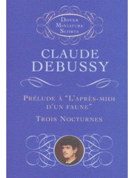 Claude Debussy: Prelude A L'Apres-Midi D'Un Faune/Trois Nocturnes (noty, partitura, orchestr)