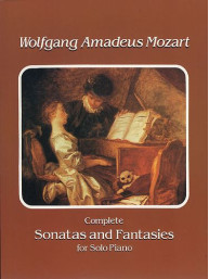 W.A. Mozart: Complete Sonatas And Fantasies For Solo Piano (noty, klavír)