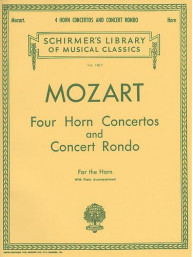 W.A. Mozart: Four Horn Concertos And Concert Rondo (Horn/Piano) (noty, lesní roh, klavír)