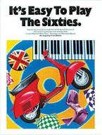 It's Easy To Play The Sixties (noty na sólo klavír)