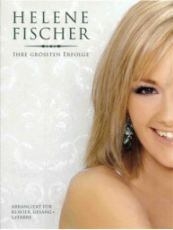 Helene Fischer: Ihre Grössten Erfolge (noty, klavír, zpěv, kytara)