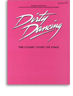 Dirty Dancing (Hříšný tanec): The Classic Story On Stage (noty, klavír, zpěv, kytara)