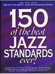 150 Of The Best Jazz Standards Ever (noty na klavír, zpěv, akordy)