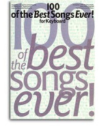 100 Of The Best Songs Ever! For Keyboard (noty, klavír, zpěv, kytara, akordy)