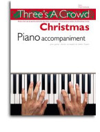 Three's A Crowd: Christmas Piano Accompaniment (noty, klavír, zpěv, kytara, akordy)
