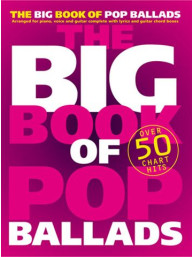 The Big Book Of Pop Ballads (noty, klavír, zpěv, kytara, akordy)