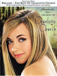 Selection From 'Prelude': The Best Of Charlotte Church (noty, klavír, zpěv, kytara)