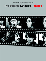 The Beatles: Let It Be... Naked (noty, akordy, texty, klavír, kytara, zpěv)