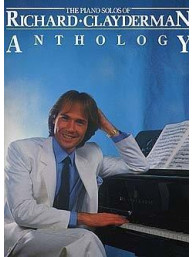 The Piano Solos Of Richard Clayderman: Anthology (noty na sólo klavír)