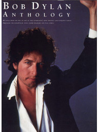 Bob Dylan Anthology (noty, akordy, texty, klavír, kytara, zpěv)