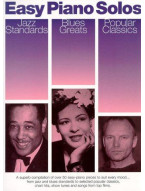 Easy Piano Solos: Jazz Standards, Blues Greats, Popular Classics (noty, klavír)