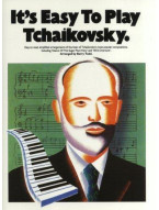 It's Easy To Play Tchaikovsky / Čajkovskij (noty na sólo klavír)