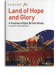 Land Of Hope And Glory: A Festival Of Epic British Music (Classic FM) (noty, sólo klavír)