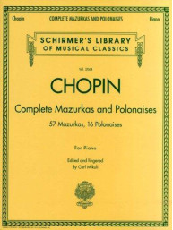 Frederic Chopin: Complete Mazurkas And Polonaises (noty, sólo klavír)