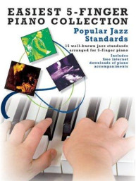 Easiest 5-Finger Piano Collection: Popular Jazz Standards (noty na pětiprstý klavír)