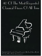 40 Of The Most Requested Classical Pieces Of All Time (noty, sólo klavír)