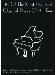40 Of The Most Requested Classical Pieces Of All Time (noty, sólo klavír)
