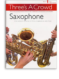 Three's A Crowd: Book 1 Saxophone (noty, 2 altsaxofon, 1 tenorsaxofon)