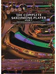 The Complete Saxophone Player Book 3 (noty, saxofon)