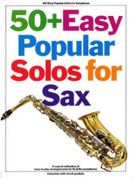 50+ Easy Popular Solos For Saxophone Bb And Eb Instruments (noty, saxofon, s akordovými značkami)