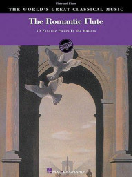 The World's Great Classical Music: The Romantic Flute - Flute/Piano (noty, příčná flétna, klavír)