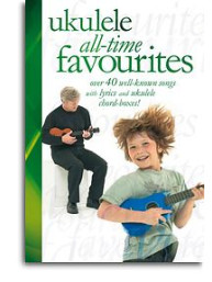 Ukulele All-Time Favourites (texty, akordy, ukulele)