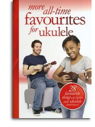 More All-Time Favourites For Ukulele (texty, akordy, ukulele)