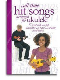 All-Time Hit Songs Arranged For Ukulele (texty, akordy, ukulele)