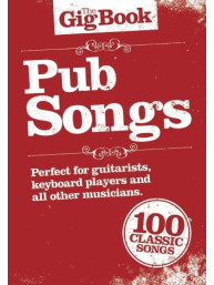 The Gig Book: Pub Songs (noty, melodická linka, texty & akordy)