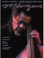 Charles Mingus: More Than A Fake Book (noty, melodická linka & texty, s akordovými značkami)