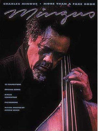 Charles Mingus: More Than A Fake Book (noty, melodická linka & texty, s akordovými značkami)