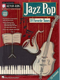 Jazz Play-Along 102: Jazz Pop (noty, nástroje C, Eb, Bb, basového klíče) (+audio)