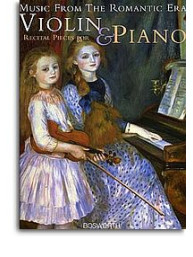 Music From The Romantic Era: Recital Pieces For Violin And Piano (noty, housle, klavír)