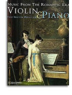 Music From The Romantic Era: First Recital Pieces For Violin And Piano (noty, housle, klavír)