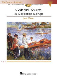 Gabriel Faure: 15 Selected Songs - Low Voice (noty, zpěv, klavír) (+audio)