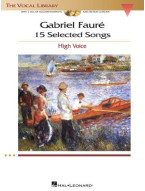 Gabriel Faure: 15 Selected Songs - High Voice (noty, zpěv, klavír) (+audio)