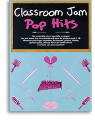 Classroom Jam - Pop Hits (noty, všechny nástroje)