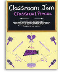 Classroom Jam - Classical Pieces (noty, všechny nástroje)