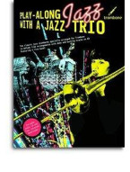 Play-Along Jazz With A Jazz Trio: Trombone (noty, pozoun) (+audio)