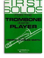 First Solos For The Trombone (Or Baritone) Player (noty, pozoun, klavír)