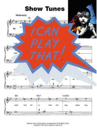 I Can Play That! Showtunes (noty, sólo klavír, texty & akordy)