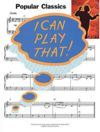 I Can Play That! Popular Classics (noty, klavír, texty & akordy)