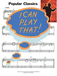 I Can Play That! Popular Classics (noty, klavír, texty & akordy)