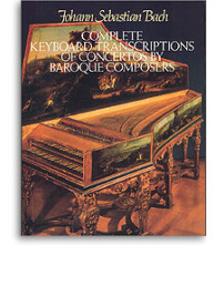 Complete Keyboard Transcriptions Of Concertos By Baroque Composers (noty, klavír)