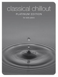 Classical Chillout Platinum Edition For Solo Piano (noty, sólo klavír)
