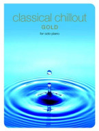 Classical Chillout Gold Edition For Solo Piano (noty, klavír)