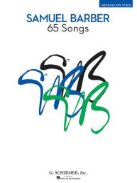 Samuel Barber: 65 Songs - Medium/Low Voice (noty, střední hlas, hluboký hlas, klavír)